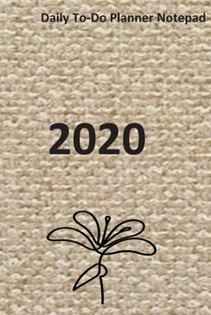 Daily to-do planner notepad 2020: Home and Office Work Journal