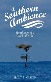 Hardcover A Southern Ambience: Ramblings of a 'Working Man' Book