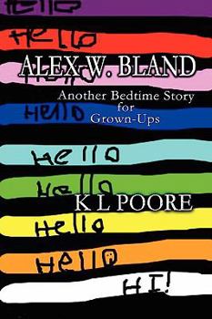 Alex W Bland : Another Bedtime Story for Grown Ups (Bedtime Stories for Grown Ups)