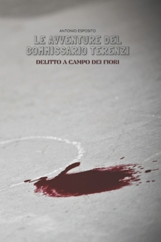 Paperback Le Avventure del Commissario Terenzi: Delitto a Campo dei fiori [Italian] Book