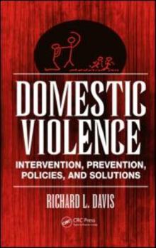 Hardcover Domestic Violence: Intervention, Prevention, Policies, and Solutions Book