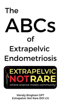 The ABCs of Extrapelvic Endometriosis