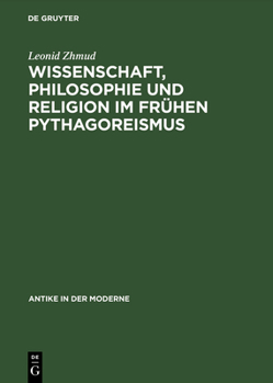 Hardcover Wissenschaft, Philosophie und Religion im frühen Pythagoreismus [German] Book