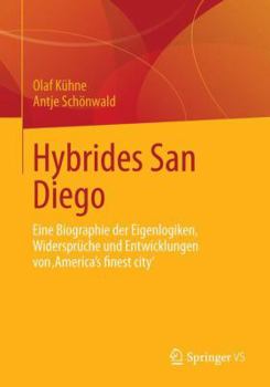 Paperback San Diego: Eigenlogiken, Widersprüche Und Hybriditäten in Und Von 'America´s Finest City' [German] Book