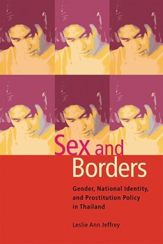 Paperback Sex and Borders: Gender, National Identity and Prostitution Policy in Thailand Book