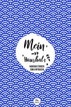 Mein Haushalt: Haushaltsbuch zum eintragen: Haushaltsbuch zum eintragen - Haushaltsplaner 2020 für Singles und Paare - Finanzplaner zur Übersicht und ... mit glänzendem Softcover (German Edition)