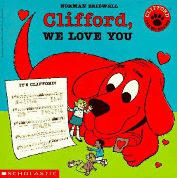 Clifford, We Love You - Book  of the Clifford the Big Red Dog
