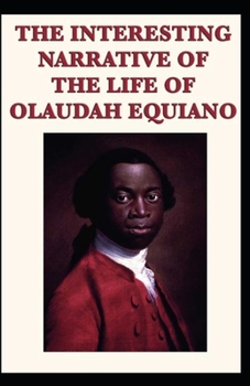 Paperback The Interesting Narrative of The Life of Olaudah Equiano: Illustrated Edition Book