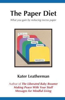 Paperback The Paper Diet: What you gain by reducing excess paper Book
