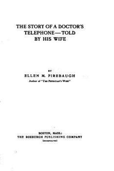 Paperback The story of a doctor's telephone - Told by his wife Book