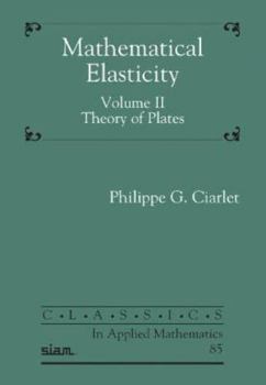 Paperback Mathematical Elasticity, Volume II: Theory of Plates Book