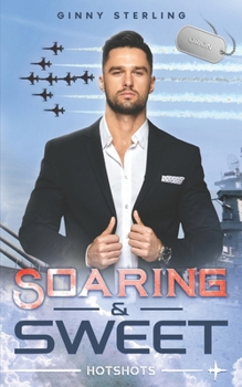 Soaring and Sweet: A Single-Dad Marriage of Convenience (HOTSHOTS)