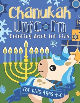 Paperback Chanukah Unicorn Coloring Book for Kids: A Special Holiday Gift for Kids Ages 4-8 Book