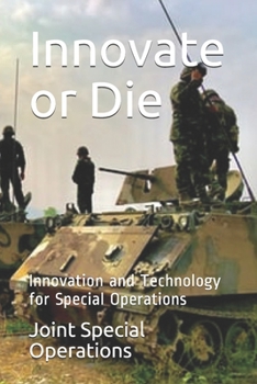 Paperback Innovate or Die: Innovation and Technology for Special Operations Book