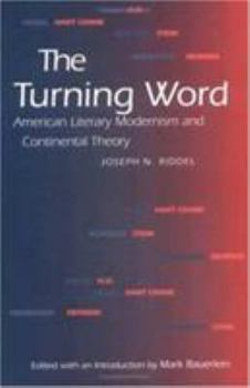Paperback The Turning Word: American Literary Modernism and Continental Theory (Critical Authors and Issues) Book