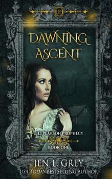 Dawning Ascent (The Pearson Prophecy Book 1) - Book #1 of the Pearson Prophecy