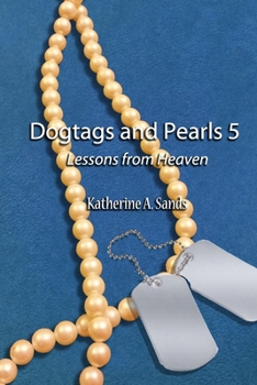 Paperback Dogtags and Pearls 5: Lessons from Heaven Book