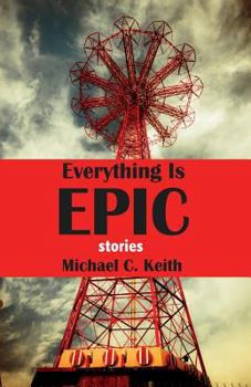 Paperback Everything Is Epic: Stories Book