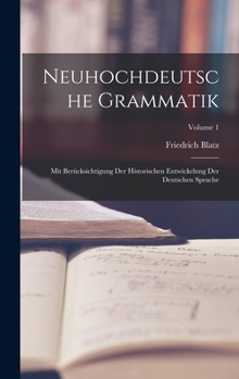 Hardcover Neuhochdeutsche Grammatik; mit Berücksichtigung der historischen Entwickelung der deutschen Sprache; Volume 1 [German] Book