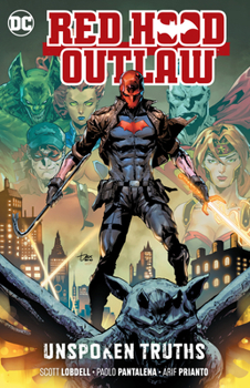 Red Hood: Outlaw, Volume 4: Unspoken Truths - Book  of the Red Hood and the Outlaws 2016 Single Issues6-31, Annual