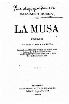 Paperback La Musa, idilio en tres actos y en prosa [Spanish] Book