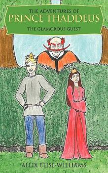 Paperback The Adventures of Prince Thaddeus: The Glamorous Guest Book