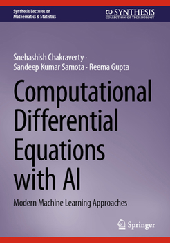 Computational Differential Equations with AI: Modern Machine Learning Approaches (Synthesis Lectures on Mathematics & Statistics)