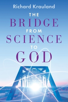 Paperback The Bridge - From Science to God Book