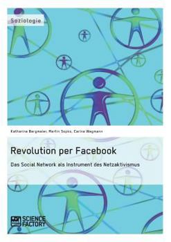 Paperback Revolution per Facebook. Das Social Network als Instrument des Netzaktivismus [German] Book