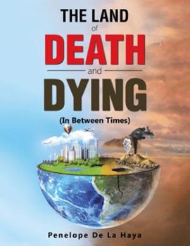 Paperback The Land of Death and Dying: In Between Times Book 2 Book