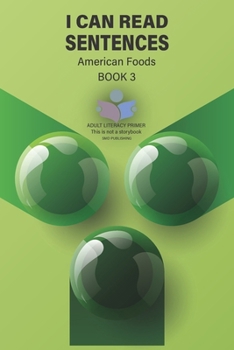 I Can Read Sentences Adult Literacy Primer: Book Three American Foods