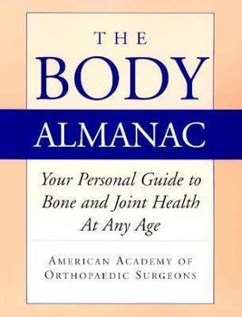 Paperback The Body Almanac: Your Personal Guide to Bone and Joint Health at Any Age Book