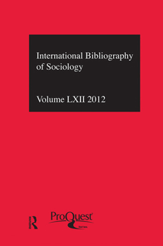 Hardcover Ibss: Sociology: 2012 Vol.62: International Bibliography of the Social Sciences Book