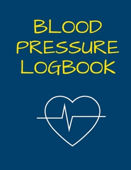 Blood Pressure Logbook: Blank Tracker Journal 200 Pages 8.5 X 11 Record 30 Readings Per Page