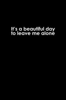 It's A Beautiful Day To Leave Me Alone: Hangman Puzzles | Mini Game | Clever Kids | 110 Lined Pages | 6 X 9 In | 15.24 X 22.86 Cm | Single Player | Funny Great Gift