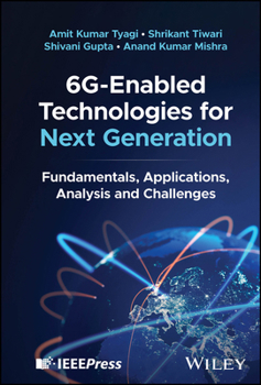 Hardcover 6g-Enabled Technologies for Next Generation: Fundamentals, Applications, Analysis and Challenges Book