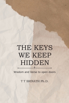 Paperback The Keys We Keep Hidden: Wisdom and Verse to Open Doors Book