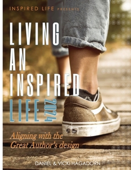 Paperback Living An Inspired Life: Aligning To A Life Inspired By The Great Designer Book