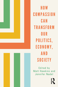 Paperback How Compassion can Transform our Politics, Economy, and Society Book