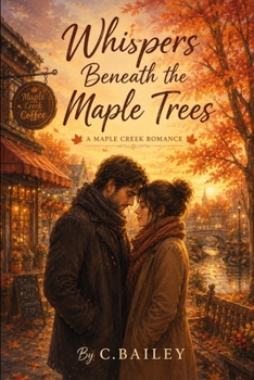 Paperback Whispers Beneath the Maple Trees: A Maple Creek Romance Novel Book