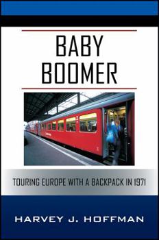 Paperback Baby Boomer: Touring Europe With A Backpack in 1971 Book