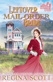Leftover Mail-Order Bride (Frontier Brides)