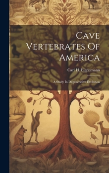 Hardcover Cave Vertebrates Of America: A Study In Degenerative Evolution Book