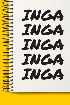 Paperback Name INGA A beautiful personalized: Lined Notebook / Journal Gift, 120 Pages, 6 x 9 inches, NoteBook Gift For INGA, Personal Diary, INGA, Personalized Book
