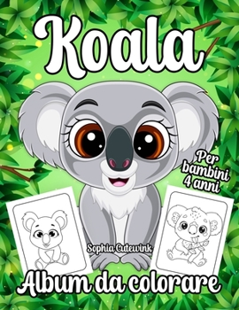 Paperback Koala Album da Colorare per Bambini: Libri da Colorare Bambini 4 Anni + [Italian] Book