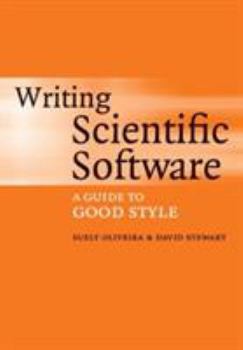 Paperback Writing Scientific Software: A Guide to Good Style Book