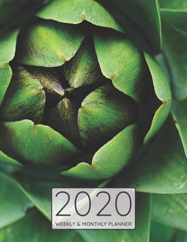 2020 Weekly & Monthly Planner: Artichoke Flower Cover Weekly Planner — Yearly Monthly and Weekly Spreads with Dot Grid Pages for Notes, Contacts, Brainstorming, Organizing and Goal Setting