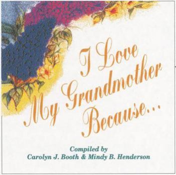 Hardcover I Love My Grandmother Because . . . Book