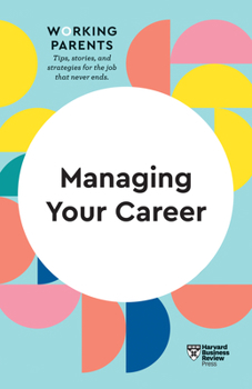 Paperback Managing Your Career (HBR Working Parents Series) Book