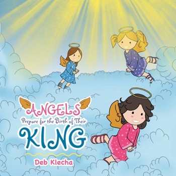 Paperback Angels Prepare for the Birth of Their King Book